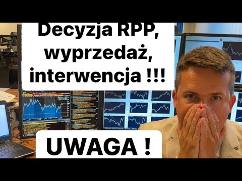 🔥 Wyprzedaż, Interwencja, Dane i Decyzja RPP. Bądź Dziś Czujny ! 🔥