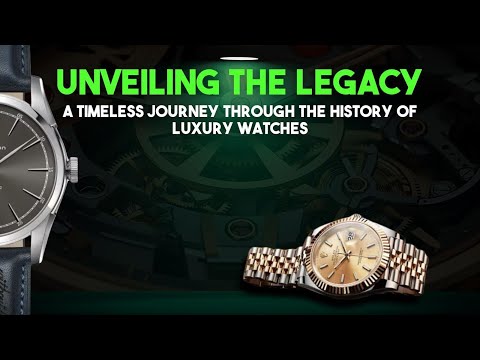 Explore Luxury Watches: Timeless Craftsmanship &amp; Iconic History Revealed!