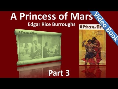 Part 3 - A Princess of Mars Audiobook by Edgar Rice Burroughs (Chs 19-28)