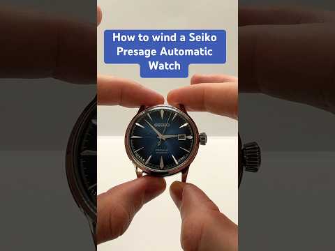 How to wind a Seiko Presage Automatic Watch