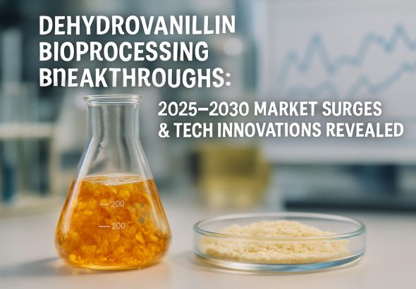 Dehydrovanillin Bioprocessing Breakthroughs: 2025–2030 Market Surges & Tech Innovations Revealed